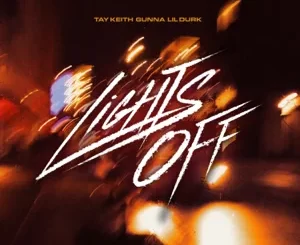 Lights-Off-feat.-Gunna-Lil-Durk-Single-Tay-Keith