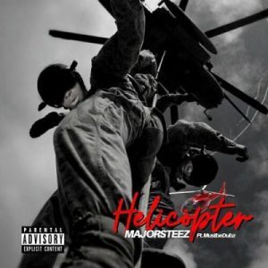 DOWNLOAD-MajorSteez-–-Helicopter-ft-Mustbedubz-–