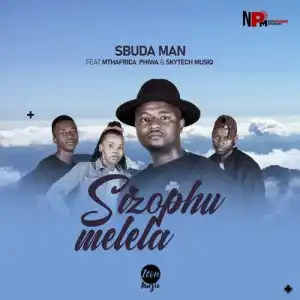 DOWNLOAD-Sbuda-Man-–-Sizophumelela-ft-MthAfrica-Phiwa-Skytech.webp