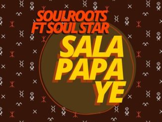 1654756376 DOWNLOAD-Soulroots-Soul-Star-–-Sala-Papa-Ye-–