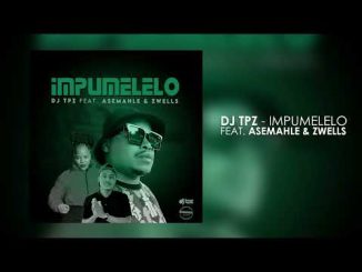 1655726477 DOWNLOAD-DJ-Tpz-–-Impumelelo-ft-Asemahle-Zwells-–
