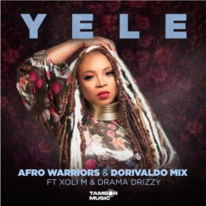 DOWNLOAD-Afro-Warriors-Dorivaldo-Mix-–-Yele-ft-Xoli