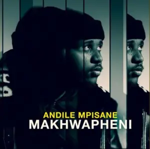 DOWNLOAD-Andile-Mpisane-–-Makhwapheni-–.webp