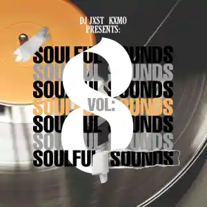 DOWNLOAD-DJ-Jxst Kxmo-–-Soulful-Sounds-Vol-8-–.webp