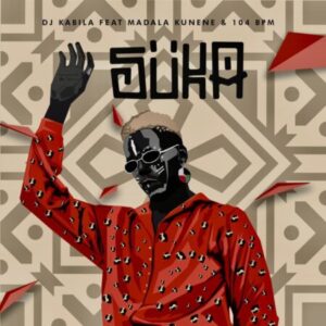 DOWNLOAD-DJ-Kabila-–-Suka-ft-Madala-Kunene-104