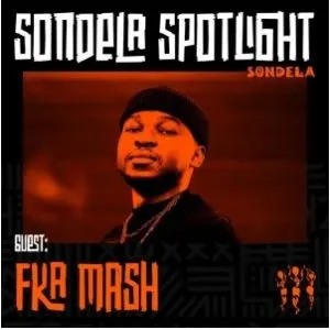 DOWNLOAD-Fka-Mash-–-Sondela-Spotlight-Mix-013-–.webp
