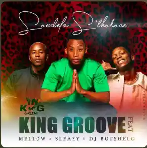 DOWNLOAD-King-Groove-–-Sondela-Sthokoze-Ft-Dj-Botshelo-Mellow.webp