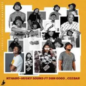 DOWNLOAD-Nthabo-–-Husky-Sound-ft-DBN-Gogo-Ceebar.webp
