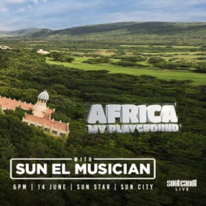 DOWNLOAD-Sun-EL-Musician-–-Africa-My-Playground-Mix-2022-–