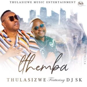 DOWNLOAD-Thulasizwe-–-Ithemba-ft-DJ-SK-–