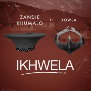 DOWNLOAD-Zandie-Khumalo-–-Ikhwela-ft-Xowla-–.webp