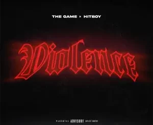 Violence-Single-The-Game-and-Hit-Boy