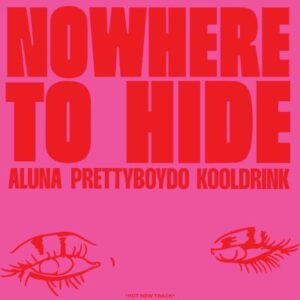 DOWNLOAD-Aluna-Prettyboy-D-O-Kooldrink-–-Nowhere-To-Hide