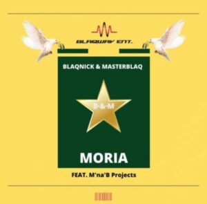 DOWNLOAD-Blaqnick-MasterBlaq-–-Moria-ft-MnaB-Projects-–