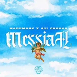 DOWNLOAD-DJ-Maphorisa-031Choppa-–-Messiah-ft-Madumane-–.webp