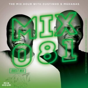 DOWNLOAD-Dustinho-Mghanas-–-The-Mix-Hour-Mix-081