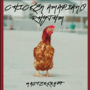 DOWNLOAD-Masterkraft-–-Chicken-Amapiano-Rhythm-–.webp