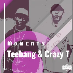 DOWNLOAD-Tee-bang-Crazy-T-–-Moments-Original-Mix-–.webp