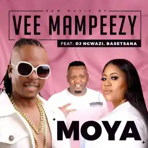 DOWNLOAD-Vee-Mampeezy-–-Moya-ft-Dj-Ngwazi-Basetsana.webp
