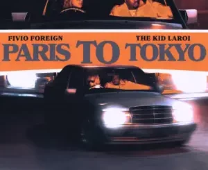 Paris-to-Tokyo-Single-Fivio-Foreign-and-The-Kid-LAROI