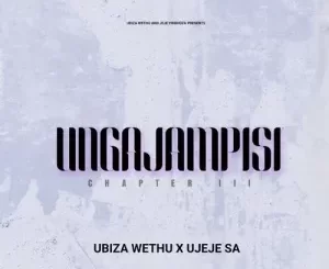 uJeje-uBizza-Wethu-–-Ungajampisi