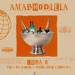 1659788353 DOWNLOAD-DJ-Raybel-–-Amabhodlela-ft-Cuba-Q-SburhAiirsh