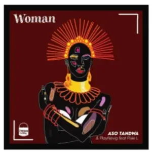 DOWNLOAD-Aso-Tandwa-PlayNevig-–-Woman-ft-Pixie-L.webp