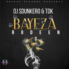 DOWNLOAD-DJ-Sdunkero-x-TDK-–-Bayeza-Ft-Rodeen-G