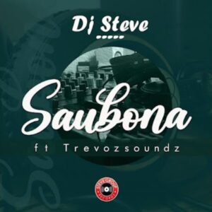 DOWNLOAD-DJ-Steve-–-Saubona-ft-TrevozSounds-–