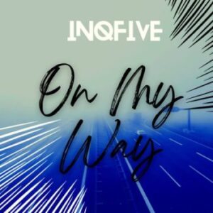 DOWNLOAD-InQfive-–-On-My-Way-Tech-Mix-–