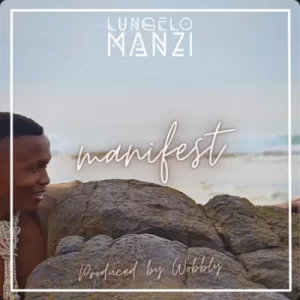 DOWNLOAD-Lungelo-Manzi-–-Manifest-–.webp