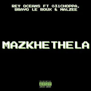 DOWNLOAD-Rey-Oceans-–-Mazkhethela-ft-031-Choppa-Bravo-Le.webp