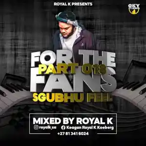 DOWNLOAD-Royal-K-–-For-The-Fans-Part-018-Sgubhu.webp