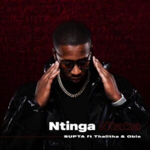 DOWNLOAD-SUPTA-–-Ntinga-Ntaka-ft-Thalitha-Obie-–