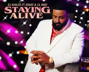 STAYING-ALIVE-feat.-Drake-Lil-Baby-Single-DJ-Khaled