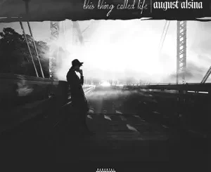 This-Thing-Called-Life-August-Alsina
