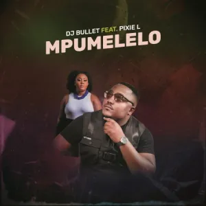 DOWNLOAD-DJ-Bullet-–-Mpumelelo-Ft-Pixie-L-–.webp