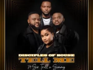 DOWNLOAD-Disciples-Of-House-–-Tell-Me-ft-Sir-Trill.webp