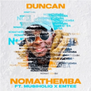 DOWNLOAD-Duncan-–-Nomathemba-ft-MusiholiQ-Emtee-–.webp