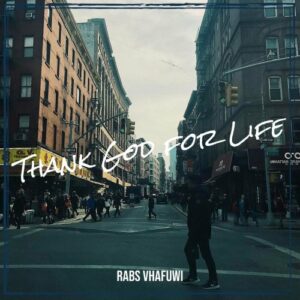 DOWNLOAD-Rabs-Vhafuwi-–-Thank-God-For-Life-–