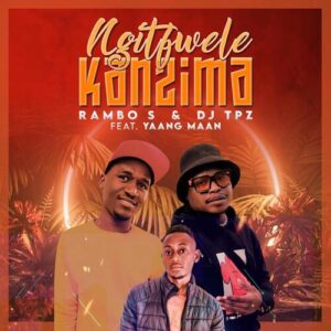 DOWNLOAD-Rambo-S-DJ-Tpz-–-Ngitfwele-Kanzima-ft