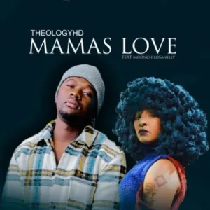DOWNLOAD-TheologyHD-–-Mamas-Love-Vocal-Mix-ft-Moonchild-Sanelly.webp