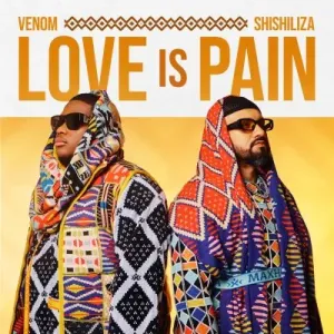 DOWNLOAD-Venom-Shishiliza-–-Love-is-Pain-ft-Mr.webp