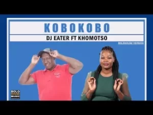 DOWNLOAD-DJ-Eater-–-Kobokobo-ft-Khomotso-–.webp