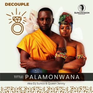 DOWNLOAD-DJ-Sunco-Queen-Jenny-De-Couple-–-Palamonwana