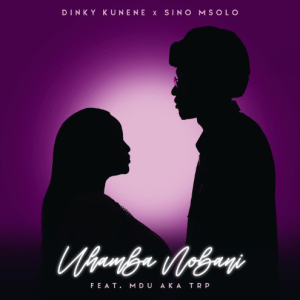 DOWNLOAD-Dinky-Kunene-Sino-Msolo-–-Uhamba-Nobani-snippet-ft.webp