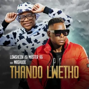DOWNLOAD-Lowsheen-Master-KG-–-Thando-Lwethu-ft-Mashudu.webp