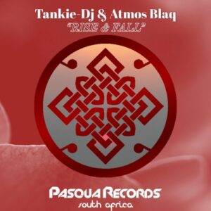 DOWNLOAD-Tankie-DJ-Atmos-Blaq-–-Rise-and-Fall-–