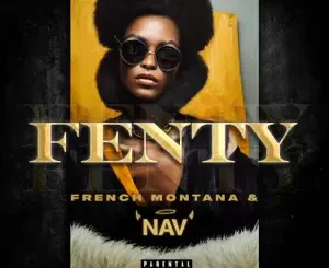Fenty-Single-French-Montana-and-NAV