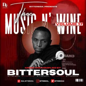 DOWNLOAD-BitterSoul-–-Thee-Music-N-Wine-Vol17-Mix-–